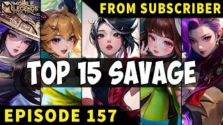 TOP 15 SAVAGE Moments Episode 157 ● Mobile Legends