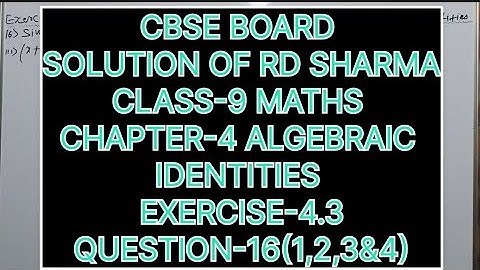 CLASS-9 SOLUTION OF RD SHARMA, CHAPTER-4 ALGEBRAIC IDENTITIES, EXERCISE-4.3 QUESTION-16(1,2,3&4)