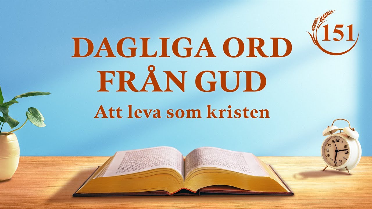 Dagliga ord från Gud | ”Ni bör veta hur hela mänskligheten har utvecklats fram till i dag” | Utdrag 151