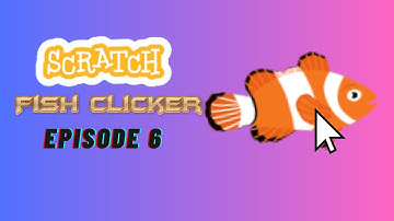 Scratch Tutorial: Fish Clicker Game || Episode 6: Achievements