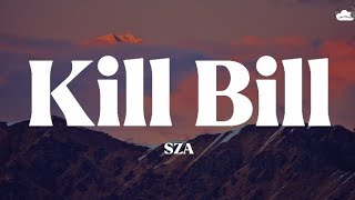 SZA • Kill Bill (Lyrics)