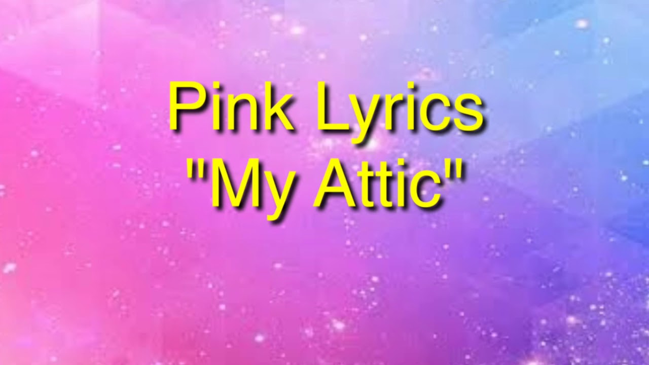 Pink —My Attic lyrics