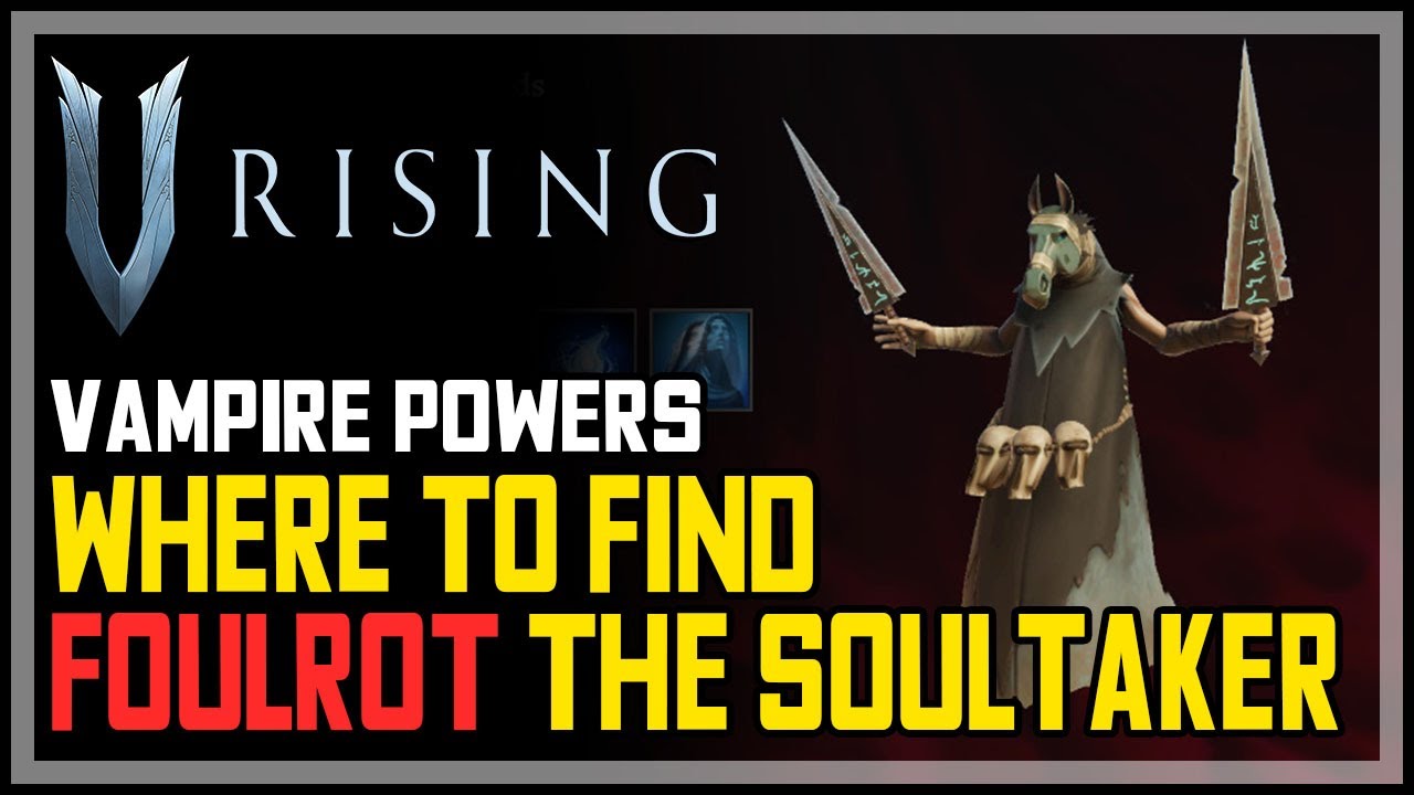 Foulrot The Soultaker Location V Rising Youtube