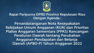 Rapat Paripurna Penandatanganan Nota Kesepakatan KUA dan PPAS Ranperda ABPD-P T.A. 2022