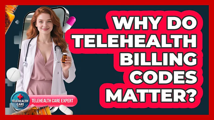 Why Do Telehealth Billing Codes Matter?