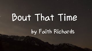 [Lyrics] Bout That Time - Faith Richards/ You and me alone all weekend I’ll keep you breathing heavy