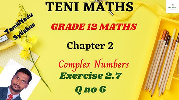 Grade 12: Maths: Chapter 2: Complex Numbers: Exercise 2.7 Q no 6