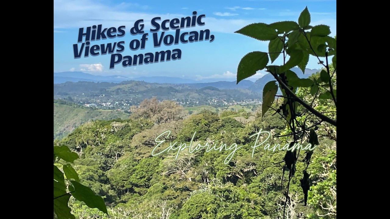 Exploring Panama: Hiking & Scenic Views Around Volcan Panama