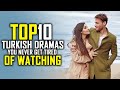 Top 10 Best Turkish Drama That You Can Never Get Tired Of