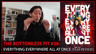 The Bottomless Pit #38 Everything Everywhere All At Once [Film Review]