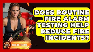 Does Routine Fire Alarm Testing Help Reduce Fire Incidents? - Inside the Firehouse