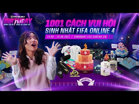 🥁 1001 CÁCH VUI HỘI SINH NHẬT FIFA ONLINE 4 BIRTHDAY FEST ️🥁