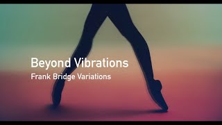 Beyond Vibrations / Frank Bridge Variations - making-of