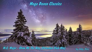 M.C. Major - Show Me The Way (Extended Club Mix)