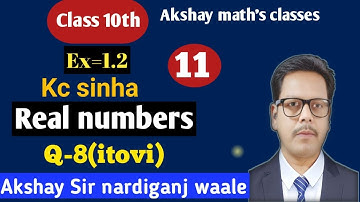 11- Real numbers class 10th | kc Sinha 10th | ex-1.2 | Q-8(itovi) | वास्तविक संख्यायें |