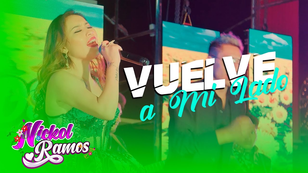 Nickol Ramos - VUELVE A MI LADO  (Fora Producciones)