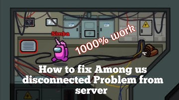 How to fix Among us disconnected Problem from server
