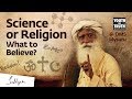 Science or Religion – What to Believe? – Sadhguru Answers