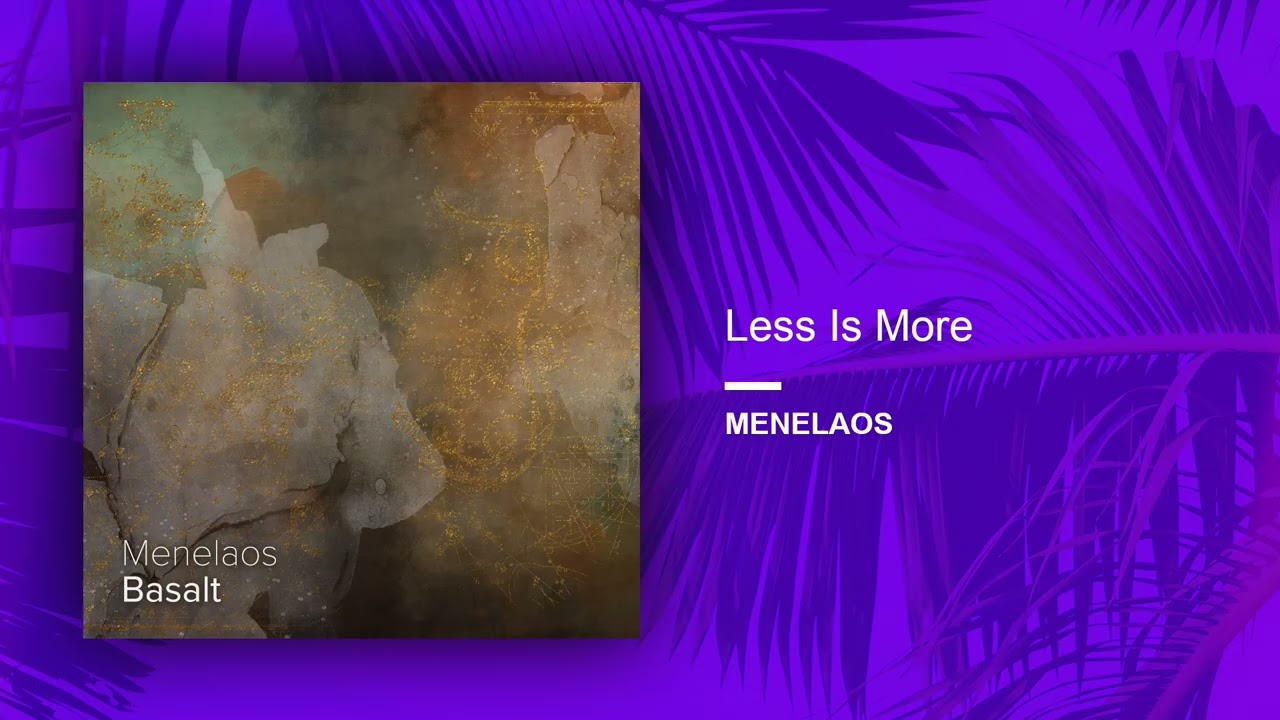 Watch Menelaos - Less Is More (Official Audio Release) on YouTube Watch Menelaos - Less Is More (Official Audio Release) on YouTube