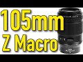 Nikon Z 105mm f/2.8 Macro Review & Sample Images by Ken Rockwell