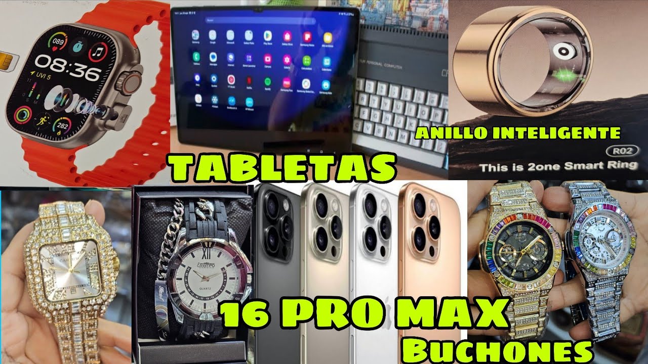 CELULARES 16 PRO MAX, TABLETAS, ANILLO INTELIGENTE,  RELOJES BUCHONES Y MÁS NOVEDADES