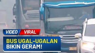 Viral! Video Aksi Ugal-ugalan Pengemudi Bus di Jalan Raya hingga Bahayakan Pengendara Lain