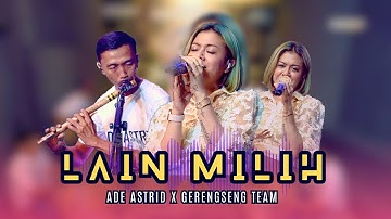 LAIN MILIH - ADE ASTRID X GERENGSENG TEAM [OFFICIAL LIVE MUSIC VIDEO]