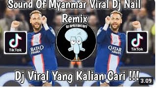 SOUND OF MYANMAR VIRAL REMIX SOUND NEYMAR JR VIRAL FYP TIKTOK TERBARU 2022