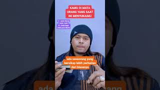 Kamu di mata orang yang saat ini menyukaimu
