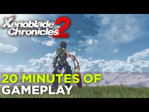 XENOBLADE CHRONICLES 2 — 20 Minutes of Gameplay