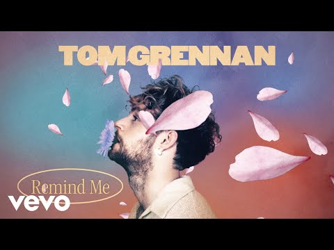 Tom Grennan - Remind Me