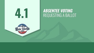 4.1 - Requesting An Absentee Ballot
