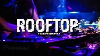 ( OVER KICK !!! )_ROOFTOP_NW SONG R'MIX 2022_( VERON AMBUI )🔥🎶
