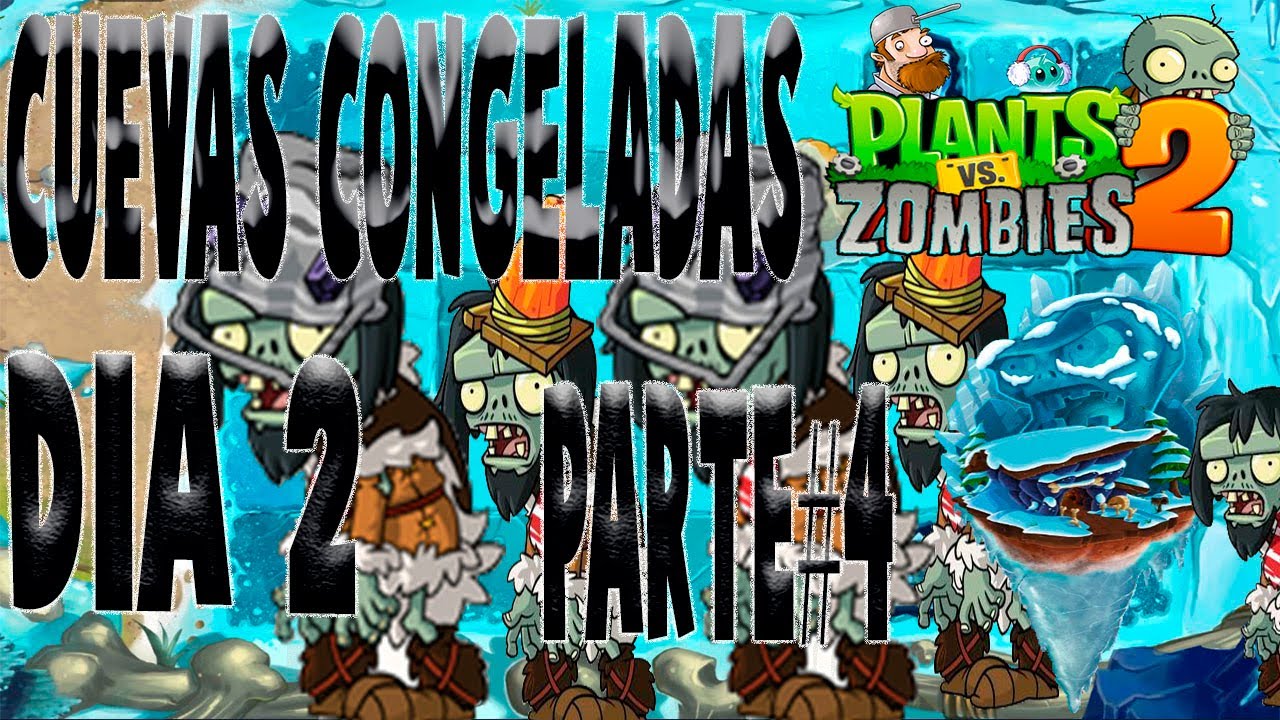 Plantas vs Zombies 2 Cuevas Congeladas Dia 2 Parte #4 (2022) - YouTube