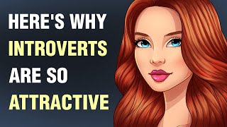 12 Things That Make Introverts Incredibly Attractive