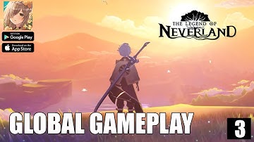 The Legend Of Neverland Global Gameplay Part 3 (android/ios)