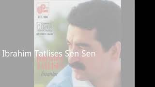 İbrahim Tatlıses sen sen