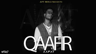Aafat - QAAFIR | Prod. Alchemy | Dir. J (Official Music Video) | Rap Song | Hindi Rap Song 2022