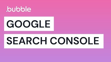How to Submit Your Sitemap to Google Search Console - Bubble Tutorial