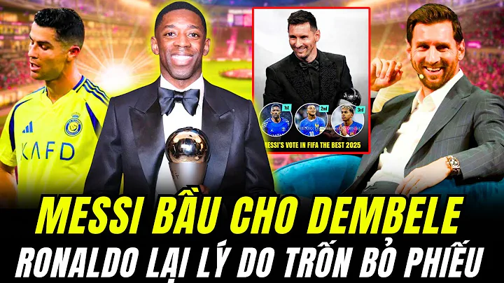 TRAO GIẢI FIFA THE BEST 2025: MESSI BÌNH CHỌN DEMBELE GIÀNH GIẢI, RONALDO LẠI VẮNG MẶT QUÁ TRẺ CON