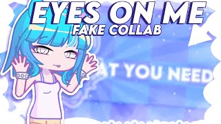 EYES ON ME!! ||FAKE COLLAB|| read desc for more info|| #blueberryfc