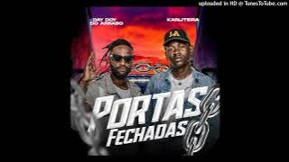 Karliteira ft. Day Doy Do Arraso - Portas Fechadas