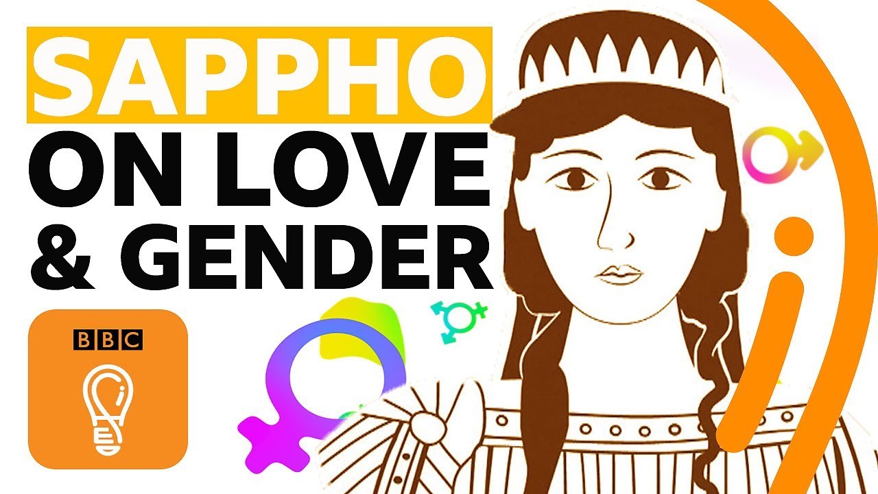 Gender Love And Sex What Can We Learn From The Ancient Greek Poet Sappho Bbc Ideas Youtube