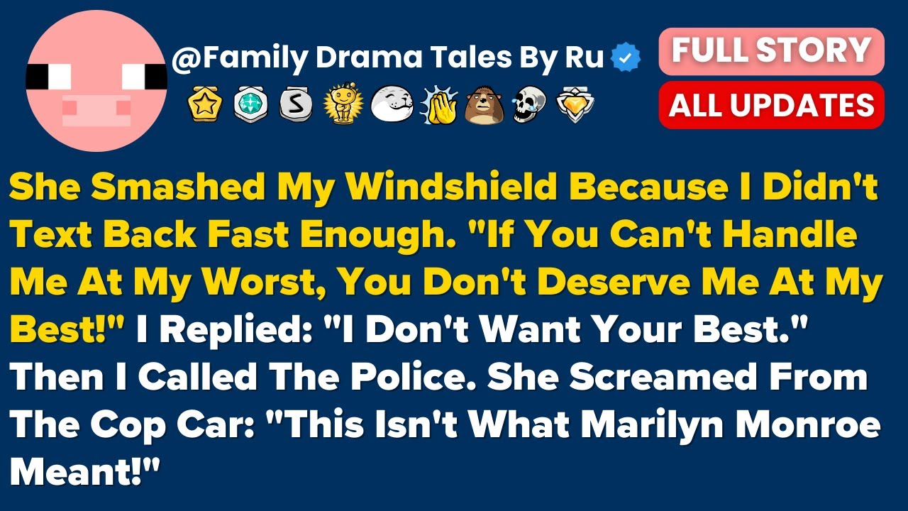 She Smashed My Windshield Because I Didn't Text Back Fast Enough. "If You Can't Hand...- Best Reddit