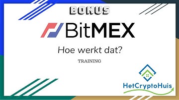 Hoe werkt BitMex? [BONUS] | BITMEX TUTORIAL | HET CRYPTO HUIS |