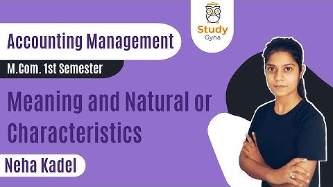M.com 1st Sem : Meaning and Natural or Characteristics | Management Accounting | By @NehaKadel