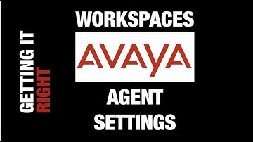 Getting it right! Workspaces: Agent Settings
