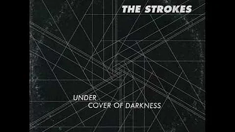 The Strokes - Under Cover Of Darkness