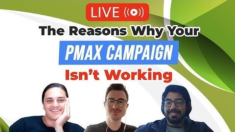 💔 The Reasons Why Your Performance Max Campaign Isn’t Working - Weekly Live Q&A