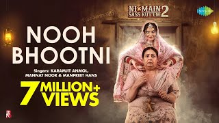 Nooh Bhootni | Ni Main Sass Kuttni 2 | Tanvi | Anita | Karamjit | Mannat | Manpreet | 7th June 2024